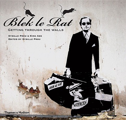 Blek le Rat (Street Graphics / Street Art) [Paperback] Sybille Prou and King Adz