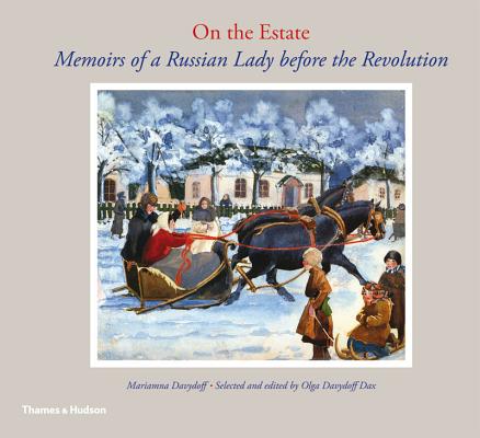 On the Estate: Memoirs of a Russian Lady before the Revolution