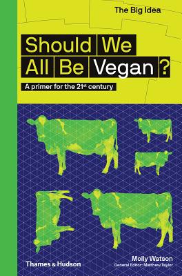 Should We All Be Vegan (The Big Idea Series)