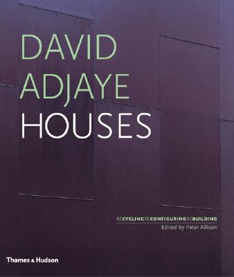 Image for David Adjaye Houses: Recycling, Reconfiguring, Rebuilding
