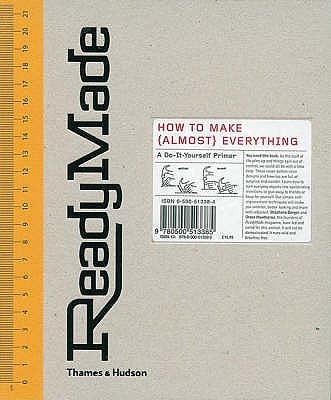 Image for Ready Made : How to Make (Almost) Everything