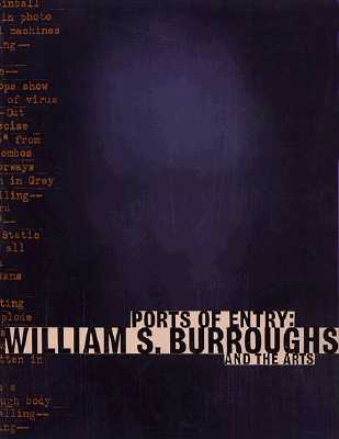 Ports of Entry: William S. Burroughs and the Arts (LACMA)