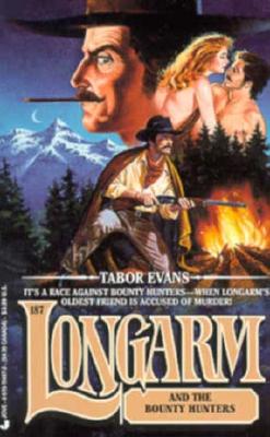 Longarm 187: Longarm and the Bounty Hunters (Longarm)