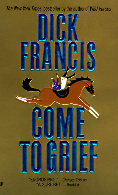 Come to Grief, Francis, Dick Come to Grief, Francis, Dick