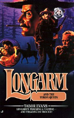 Longarm And The Yukon Queen
