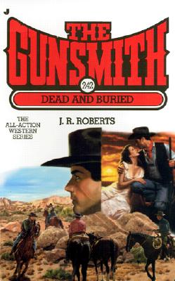 Gunsmith #242, The: Dead and Buried (Gunsmith, The)