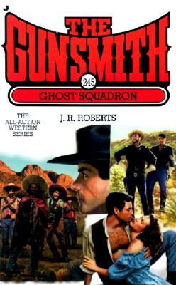 Ghost Squadron (Gunsmith #245)