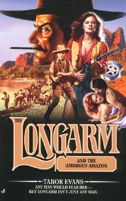 Longarm #288: Longarm and the Amorous Amazon