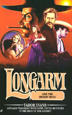 Longarm #290: Longarm and the Desert Rose