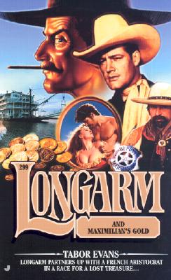 Longarm and Maximilians Gold