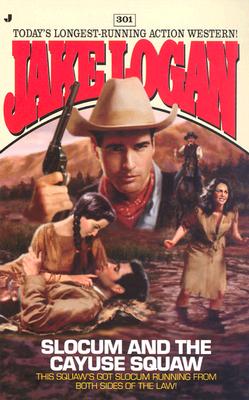 Slocum and the Cayuse Squaw (Slocum Series #301)