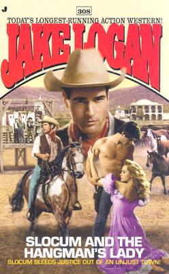 Slocum and the Hangman's Lady (Slocum Series #308)