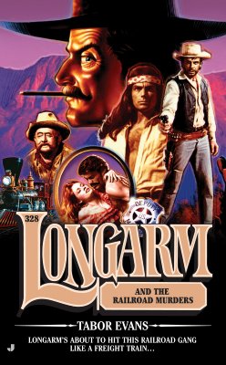 Longarm 328: Longarm and the Railroad Murders