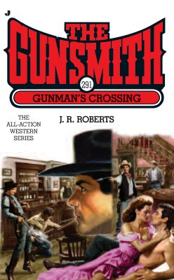The Gunsmith 291: Gunman's Crossing (Gunsmith, The)