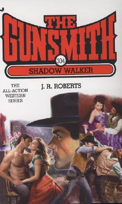 Shadow Walker (Gunsmith #304)