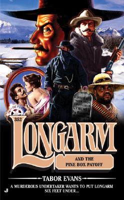 Longarm 352: Longarm and the Pine Box Payoff
