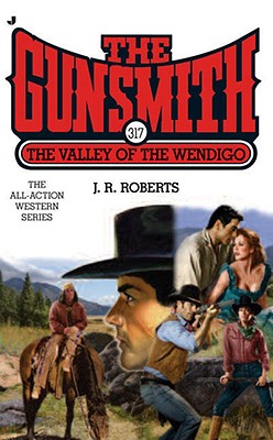 The Valley of the Wendigo (The Gunsmith #317)