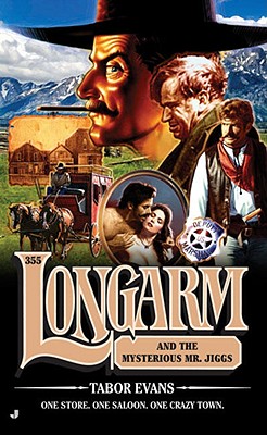 Longarm and the Mysterious Mr. Jiggs (Longarm #355)