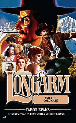 Longarm #392: Longarm and the Cold Case