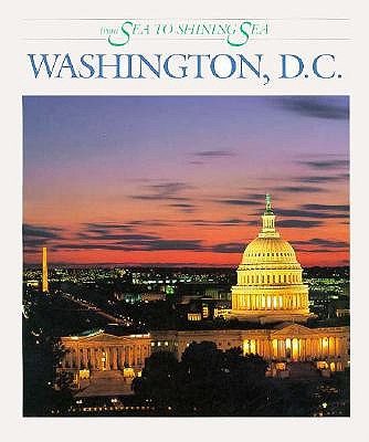 Washington D.C. (From Sea to Shining Sea) [School & Library Binding] Dennis Brindell Fradin