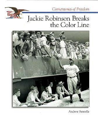 Jackie Robinson Breaks the Color Line (Cornerstones of Freedom Second Series)
