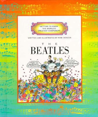 The Beatles (Getting to Know the World's Greatest Composers)