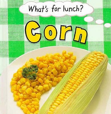 Corn (What's for Lunch)