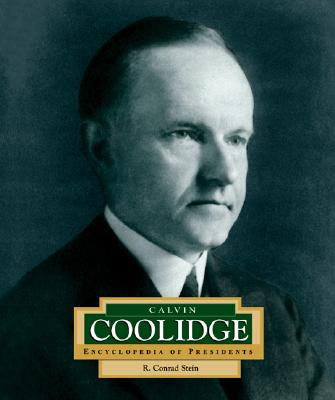 Image for Calvin Coolidge (ENCYCLOPEDIA OF PRESIDENTS SECOND SERIES)