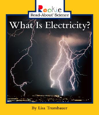 What Is Electricity (Rookie Read-About Science)