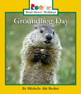 Groundhog Day (Rookie Read-About Holidays)