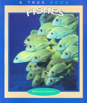 Fishes (True Books : Animals)