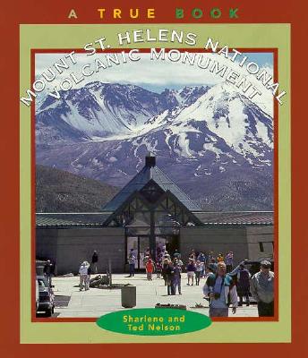 Mount St. Helens National Volcanic Monument (True Books-National Parks)