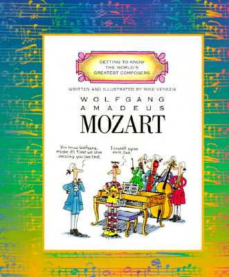 Wolfgang Amadeus Mozart (Getting to Know the World's Greatest Composers)