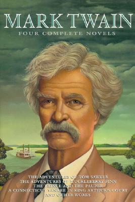 Mark Twain: Four Complete Novels (Revised)