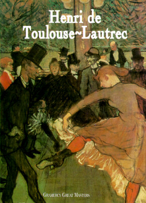 Toulouse-Lautrec (Gramercy Great Masters)