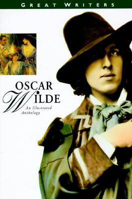 Illustrated Anthologies of Great Writers: Oscar Wilde (Great Writers Series)