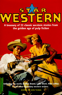 Star Western: A Treasury of 22 Classic Western Stories from the Golden Age of Pulp Fiction