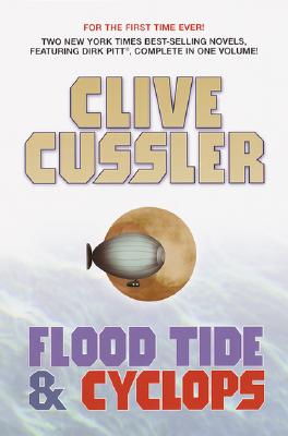 Clive Cussler: Two Novels: Flood Tide; Cyclops (Dirk Pitt Adventure)