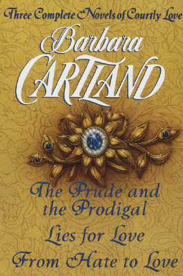 Image for Three Complete Novels of Courtly Love: The Prude and the Prodigal; Lies for Love; & From Hate to Love
