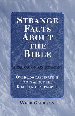 STRANGE FACTS ABOUT THE BIBLE