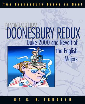 DOONESBURY REDUX: DUKE 2000 : WHATEVER IT TAKES & THE REVOLT OF THE ENGLISH MAJORS