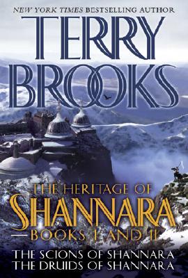 The Heritage of Shannara Books One and Two: The Scions of Shannara, The Druid of Shannara