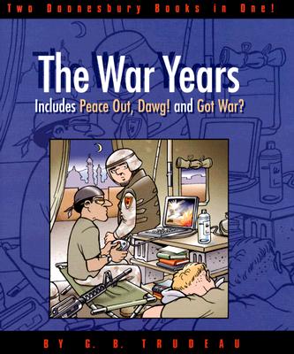 Doonesbury: The War Years: Peace Out, Dawg! and Got War