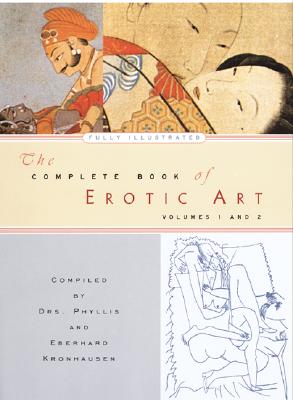 The complete book of erotic art : erotic art, volumes 1 and 2 : a survey of erotic fact and fancy in the fine Arts