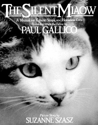 The Silent Miaow: A Manual for Kittens, Strays, and Homeless Cats