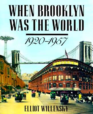 When Brooklyn Was the World, 1920-1957