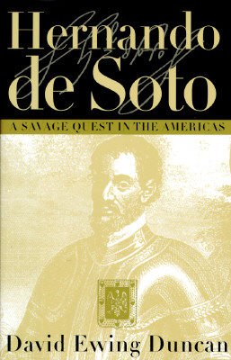 Hernando de Soto: a Savage Quest in the Americas