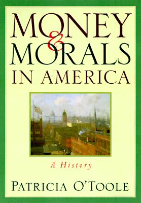 Money and Morals in America A History