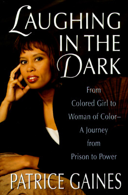 Laughing in the Dark: From Colored Girl to Woman of Color--A Journey from Prison to Power