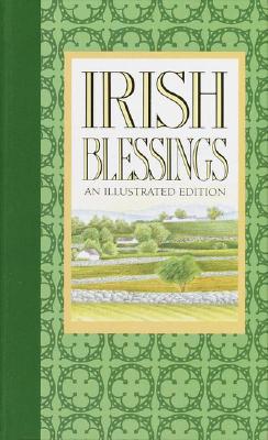 Irish Blessings: An Illustrated Edition